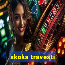 skoka travesti